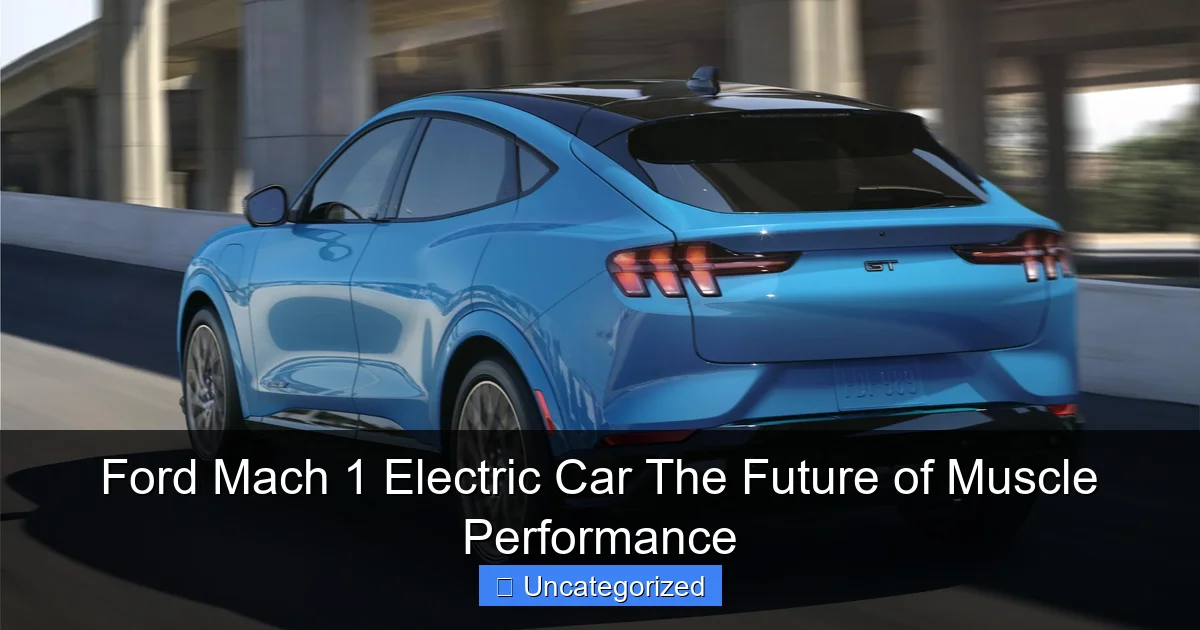 Ford Mach 1 Electric Car The Future of Muscle Performance