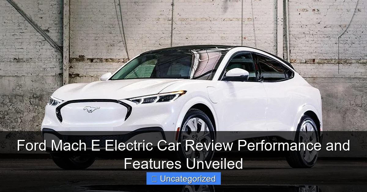 Ford Mach E Electric Car Review Performance and Features Unveiled