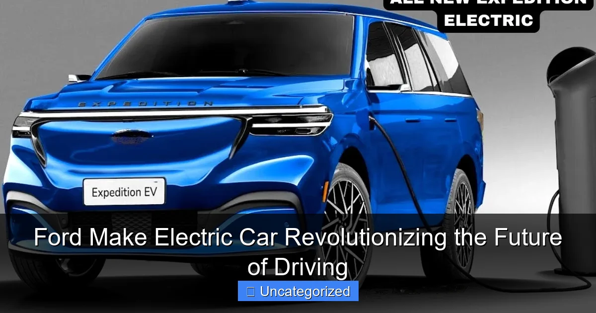 Ford Make Electric Car Revolutionizing the Future of Driving