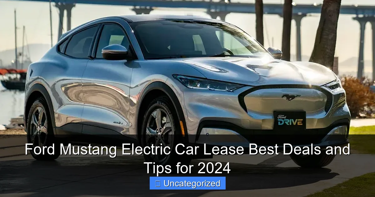 Ford Mustang Electric Car Lease Best Deals and Tips for 2024