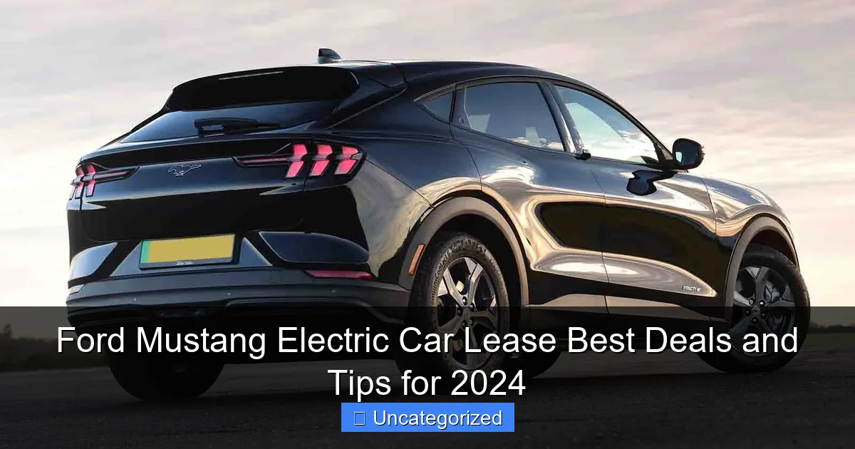 Ford Mustang Electric Car Lease Best Deals and Tips for 2024