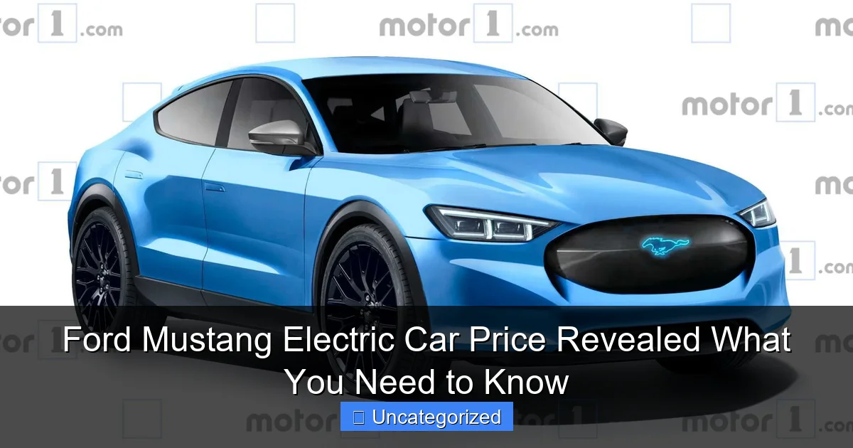 Ford Mustang Electric Car Price Revealed What You Need to Know