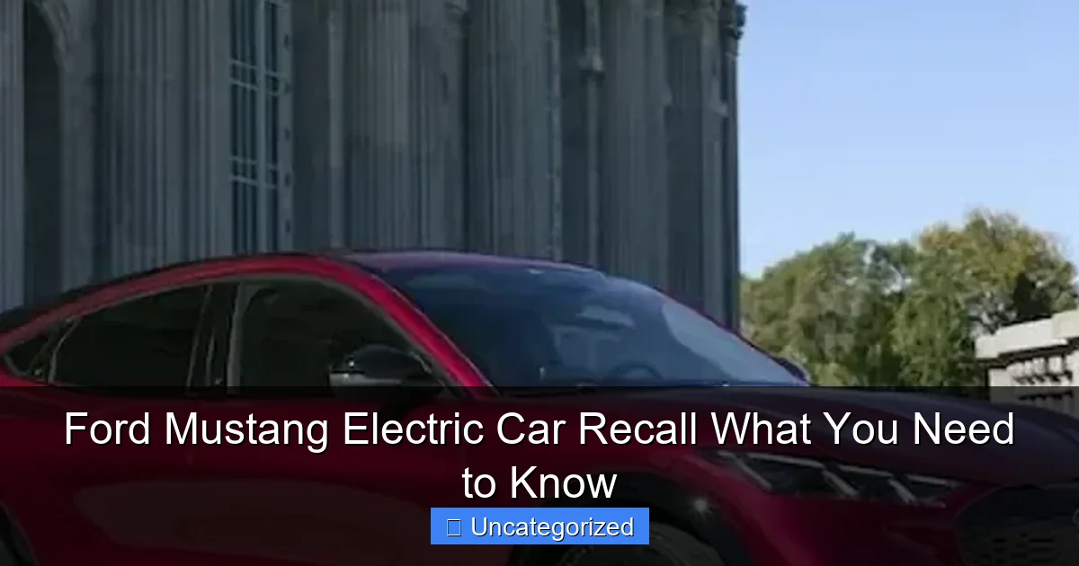 Ford Mustang Electric Car Recall What You Need to Know