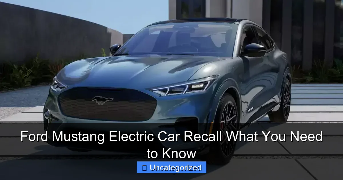 Ford Mustang Electric Car Recall What You Need to Know