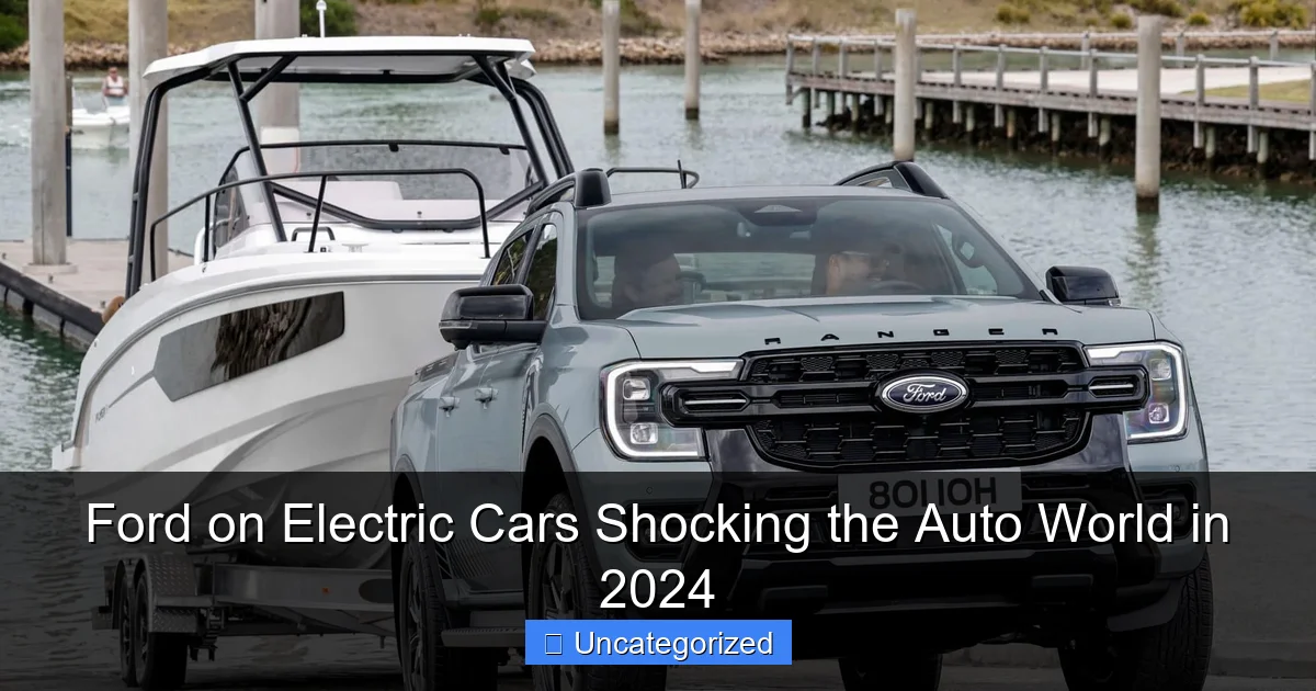 Ford on Electric Cars Shocking the Auto World in 2024