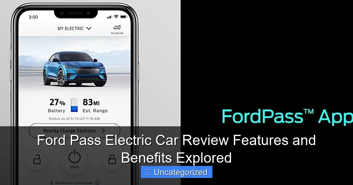 Ford Pass Electric Car Review Features and Benefits Explored