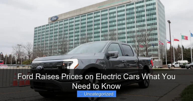Ford Raises Prices on Electric Cars What You Need to Know