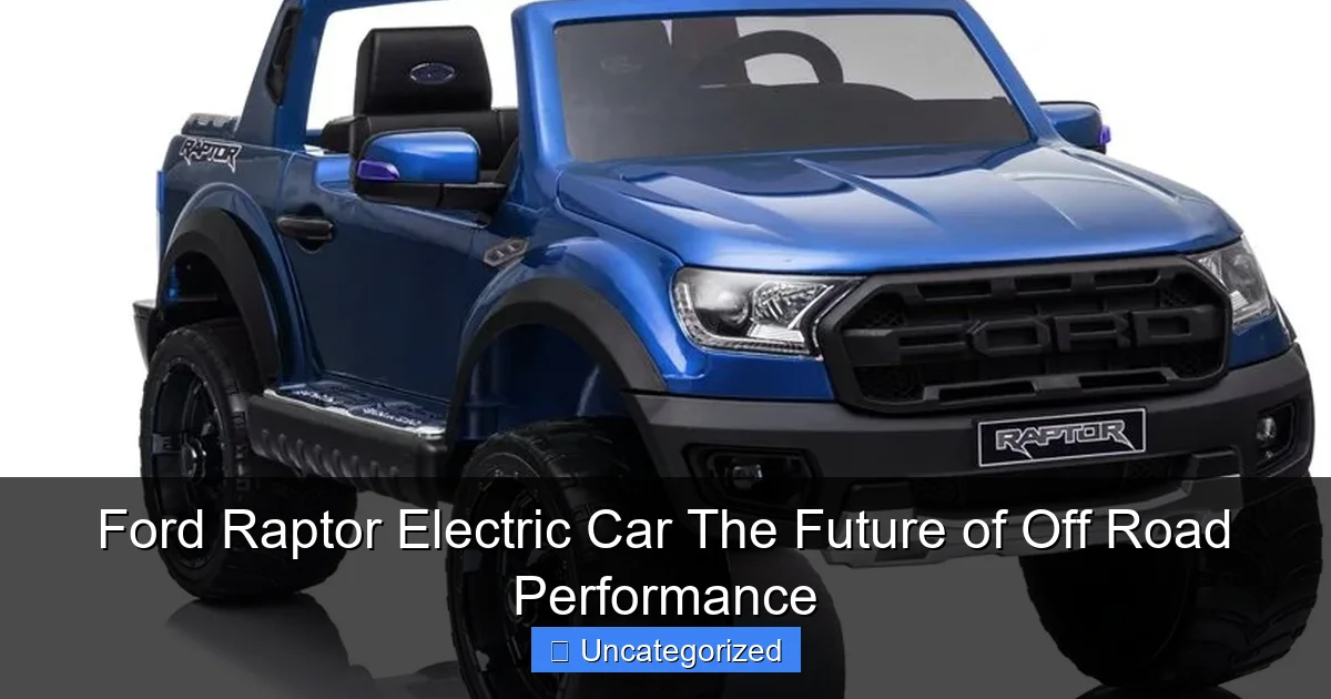 Ford Raptor Electric Car The Future of Off Road Performance