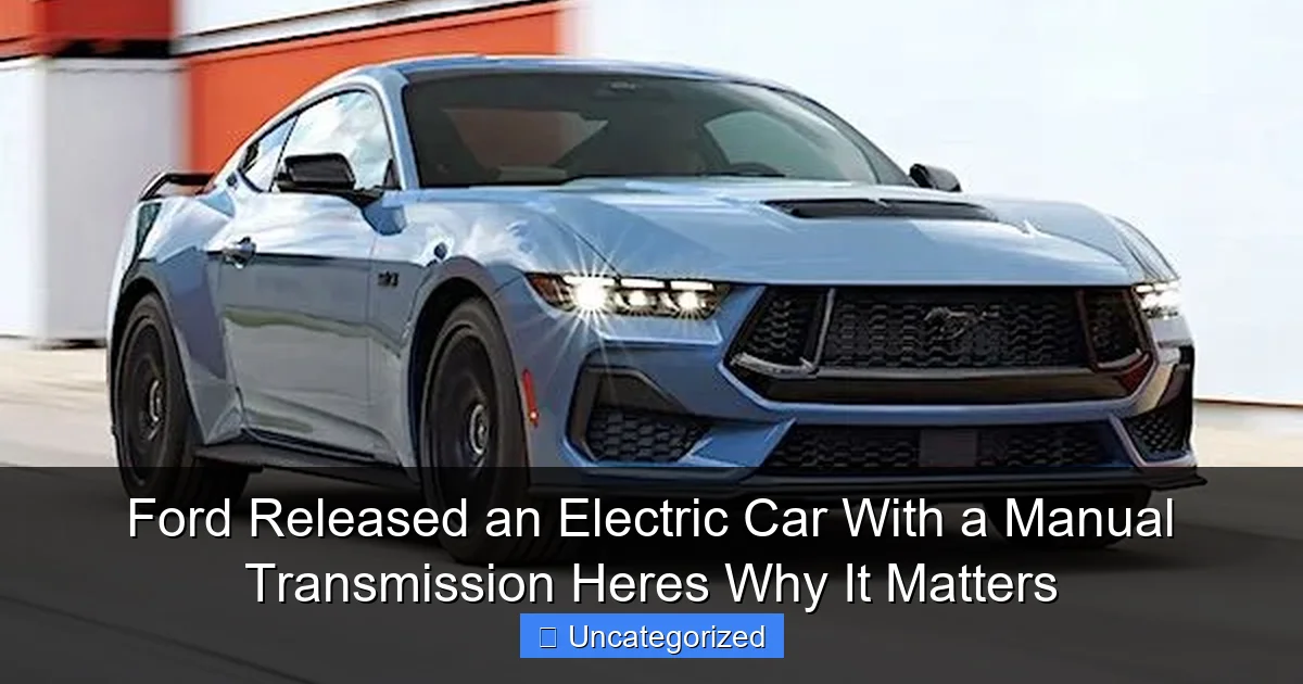 Ford Released an Electric Car With a Manual Transmission Heres Why It Matters