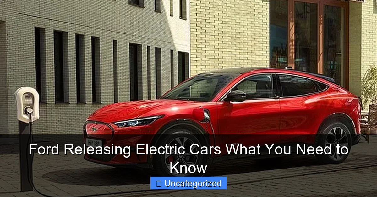 Ford Releasing Electric Cars What You Need to Know