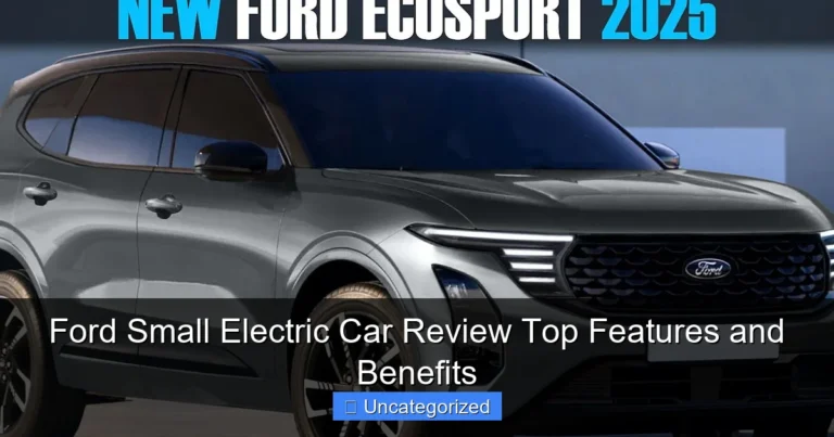 Ford Small Electric Car Review Top Features and Benefits