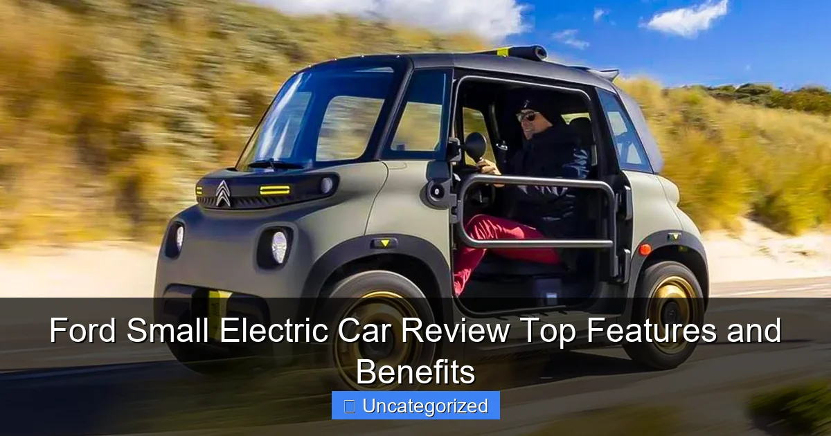 Ford Small Electric Car Review Top Features and Benefits