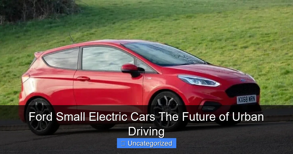 Ford Small Electric Cars The Future of Urban Driving