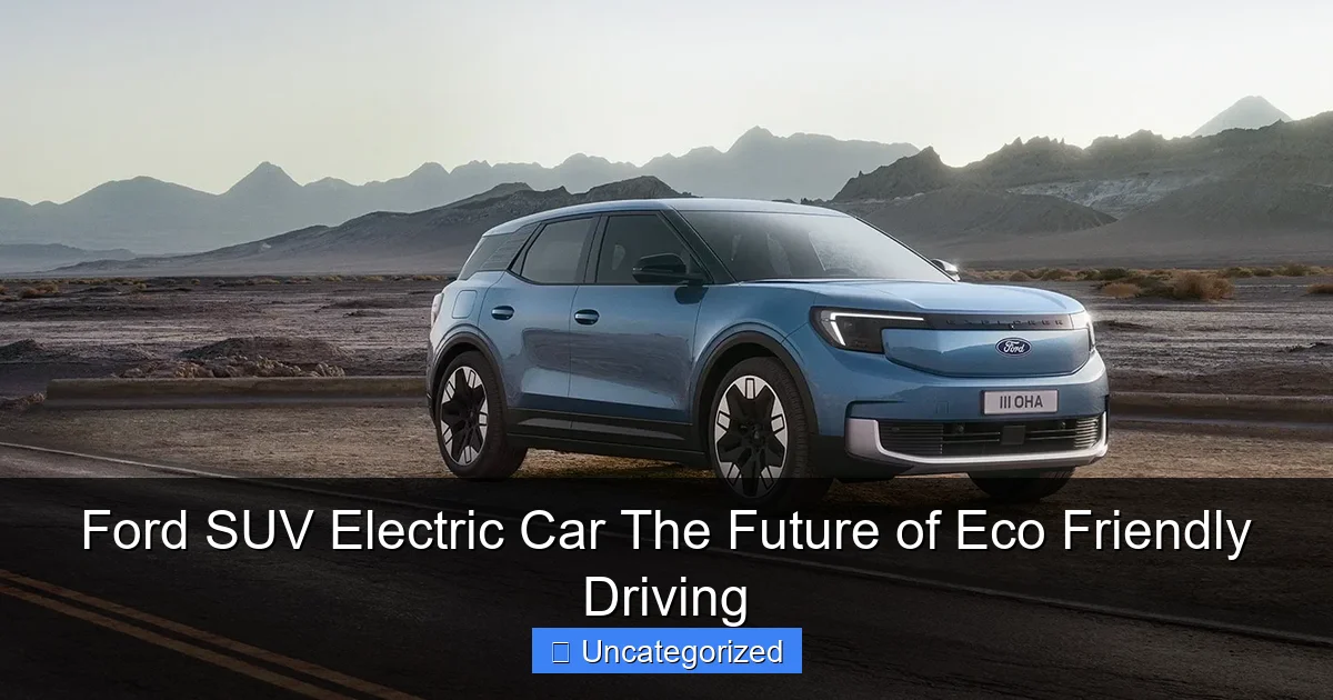 Ford SUV Electric Car The Future of Eco Friendly Driving