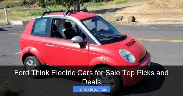 Ford Think Electric Cars for Sale Top Picks and Deals