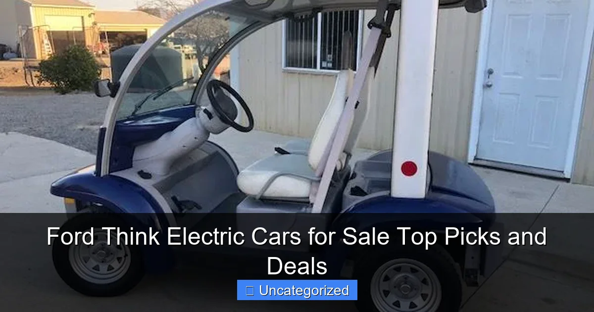 Ford Think Electric Cars for Sale Top Picks and Deals