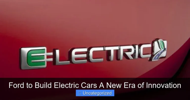 Ford to Build Electric Cars A New Era of Innovation