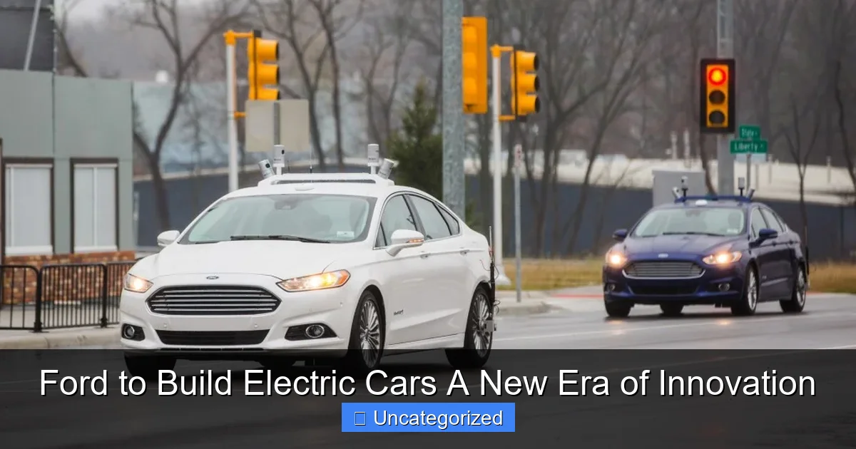 Ford to Build Electric Cars A New Era of Innovation