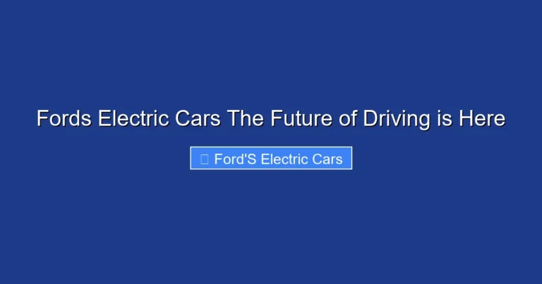 Fords Electric Cars The Future of Driving is Here