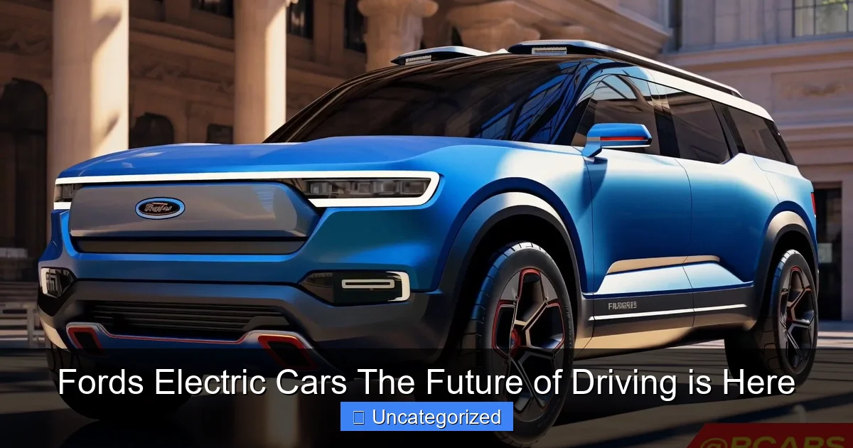 Fords Electric Cars The Future of Driving is Here