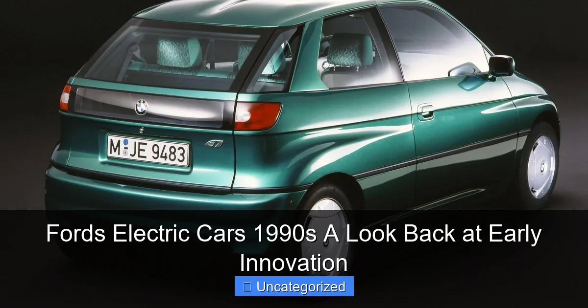 Fords Electric Cars 1990s A Look Back at Early Innovation