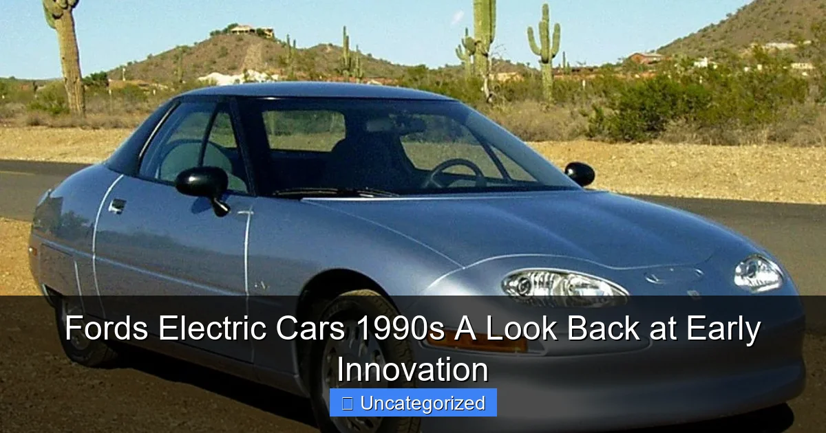 Fords Electric Cars 1990s A Look Back at Early Innovation