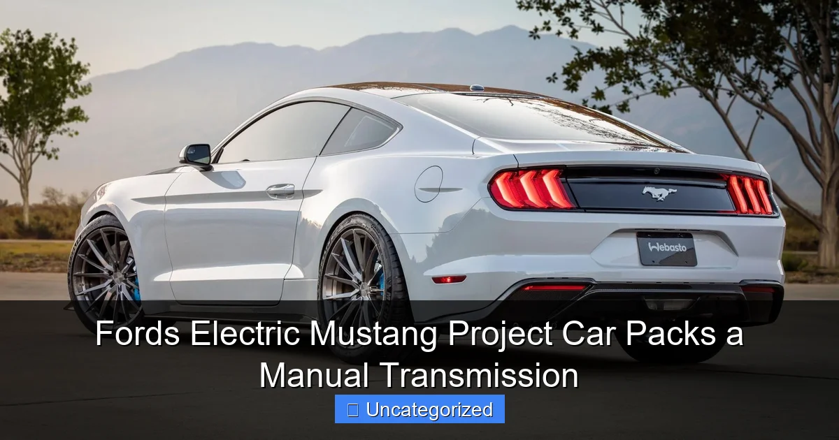 Fords Electric Mustang Project Car Packs a Manual Transmission