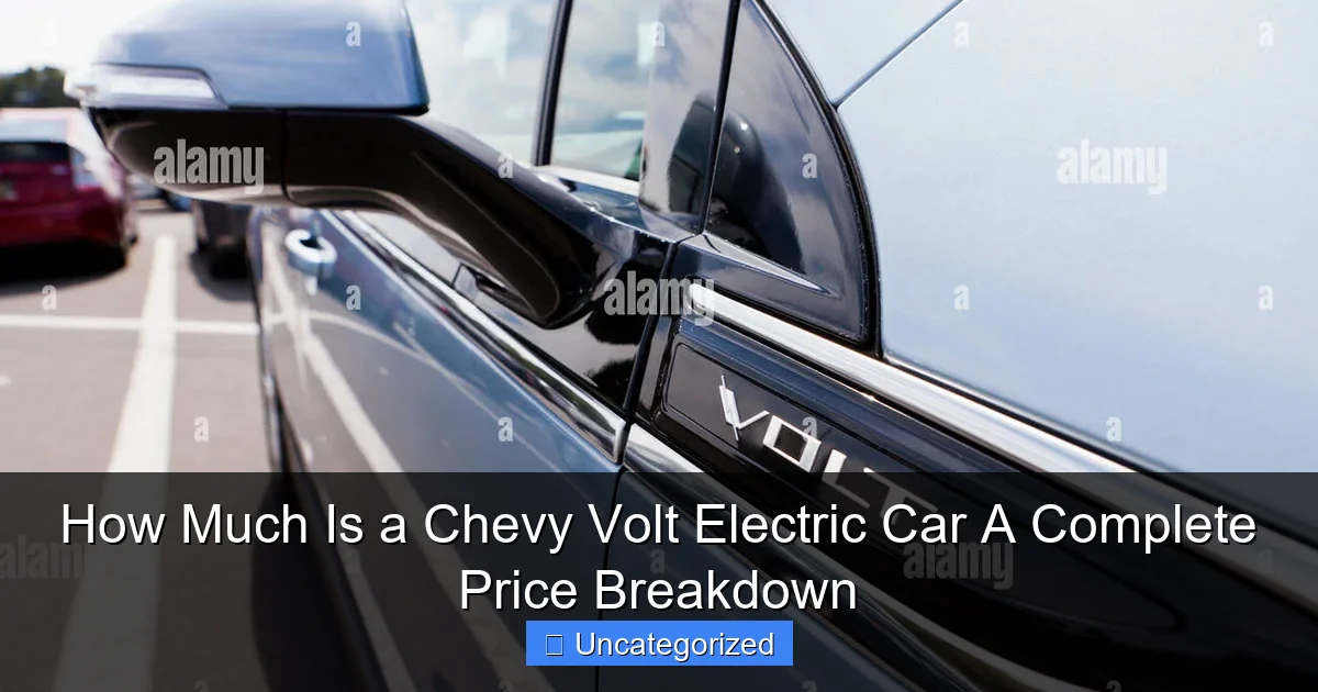How Much Is a Chevy Volt Electric Car A Complete Price Breakdown