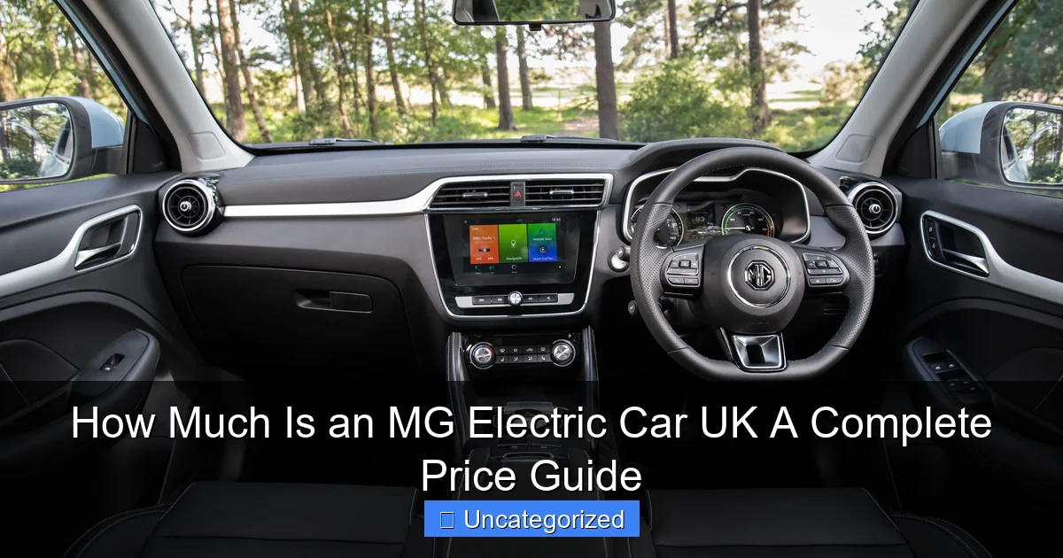 How Much Is an MG Electric Car UK A Complete Price Guide