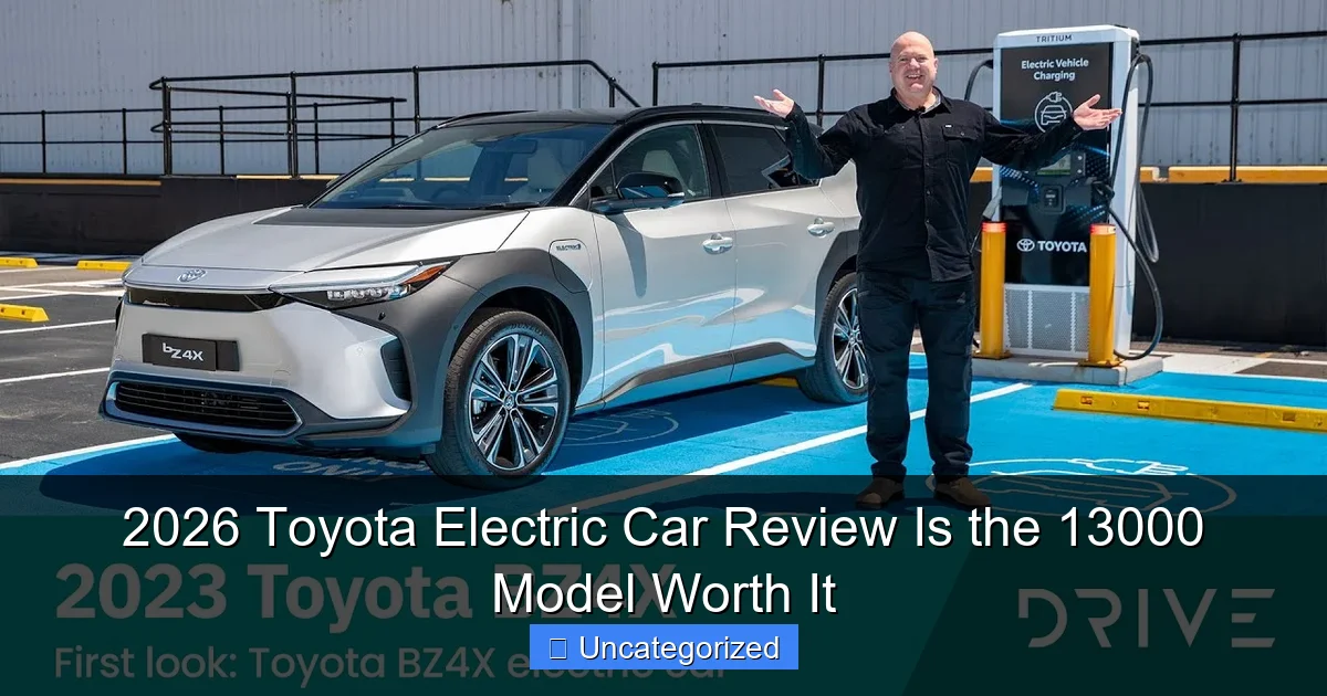 2026 Toyota Electric Car Review Is the 13000 Model Worth It