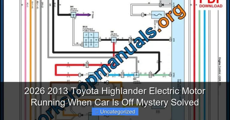 2026 2013 Toyota Highlander Electric Motor Running When Car Is Off Mystery Solved