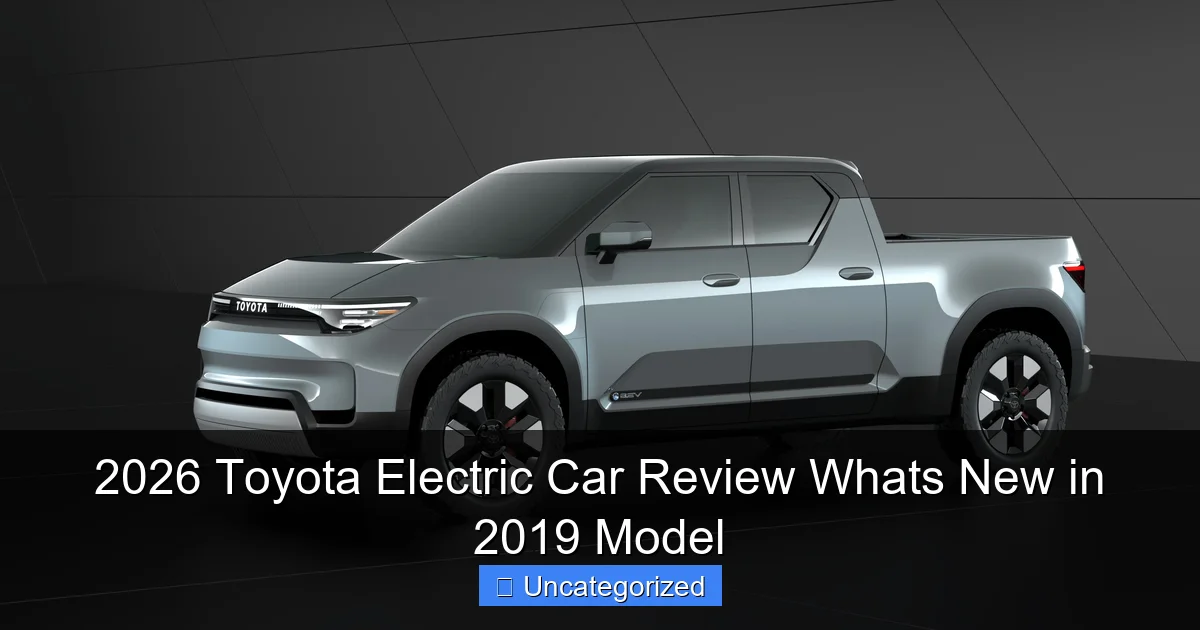 2026 Toyota Electric Car Review Whats New in 2019 Model