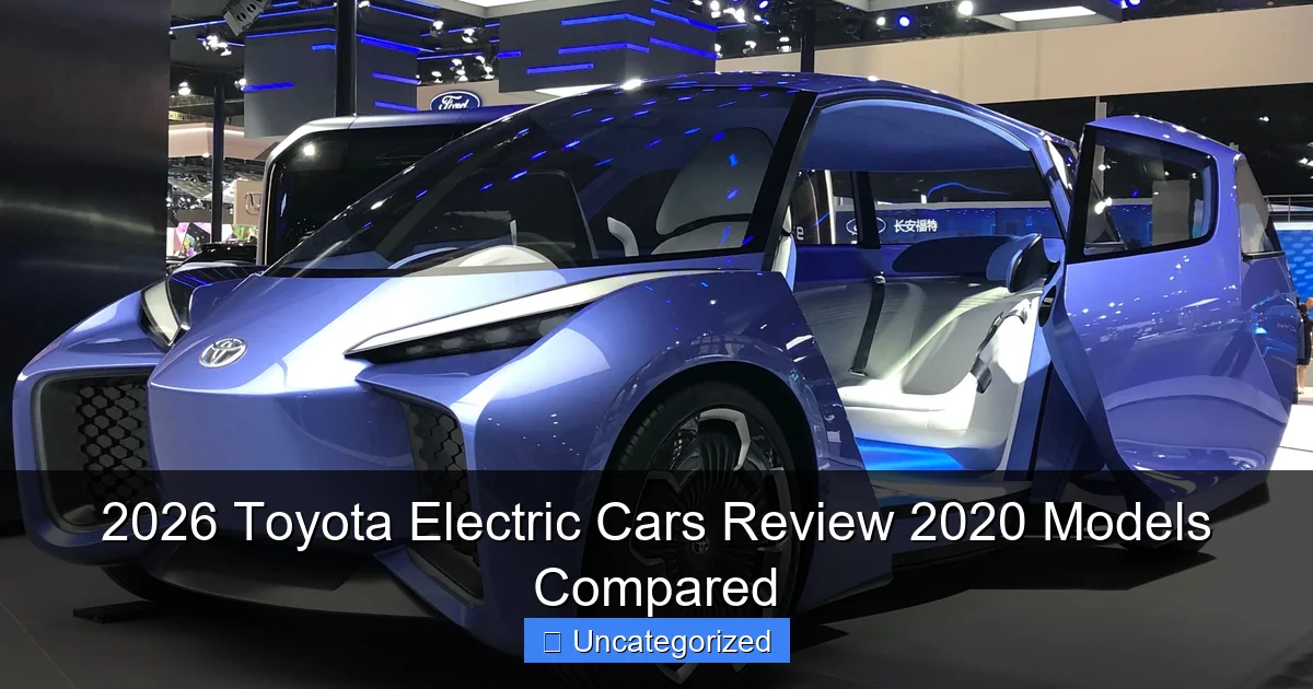 2026 Toyota Electric Cars Review 2020 Models Compared