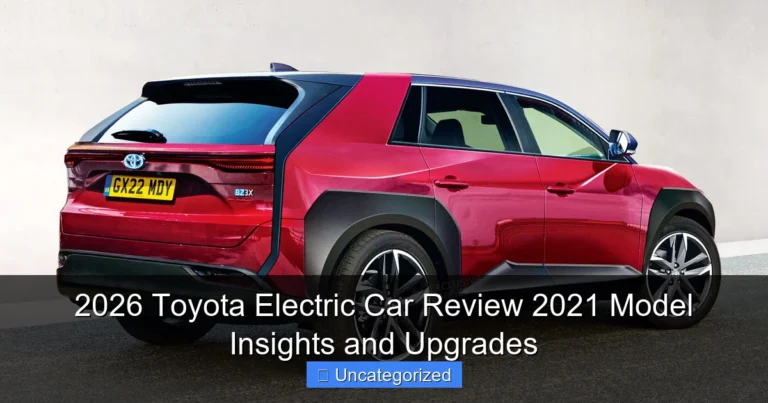 2026 Toyota Electric Car Review 2021 Model Insights and Upgrades