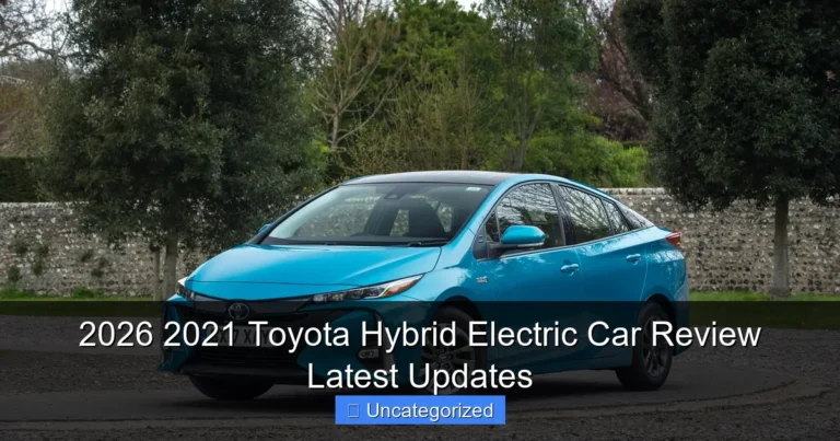 2026 2021 Toyota Hybrid Electric Car Review Latest Updates
