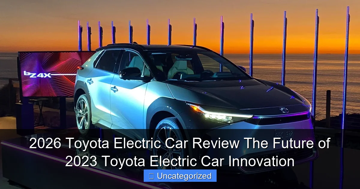 2026 Toyota Electric Car Review The Future of 2023 Toyota Electric Car Innovation