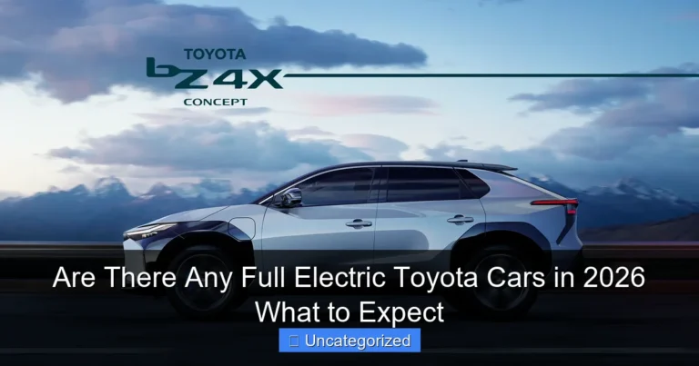 Are There Any Full Electric Toyota Cars in 2026 What to Expect