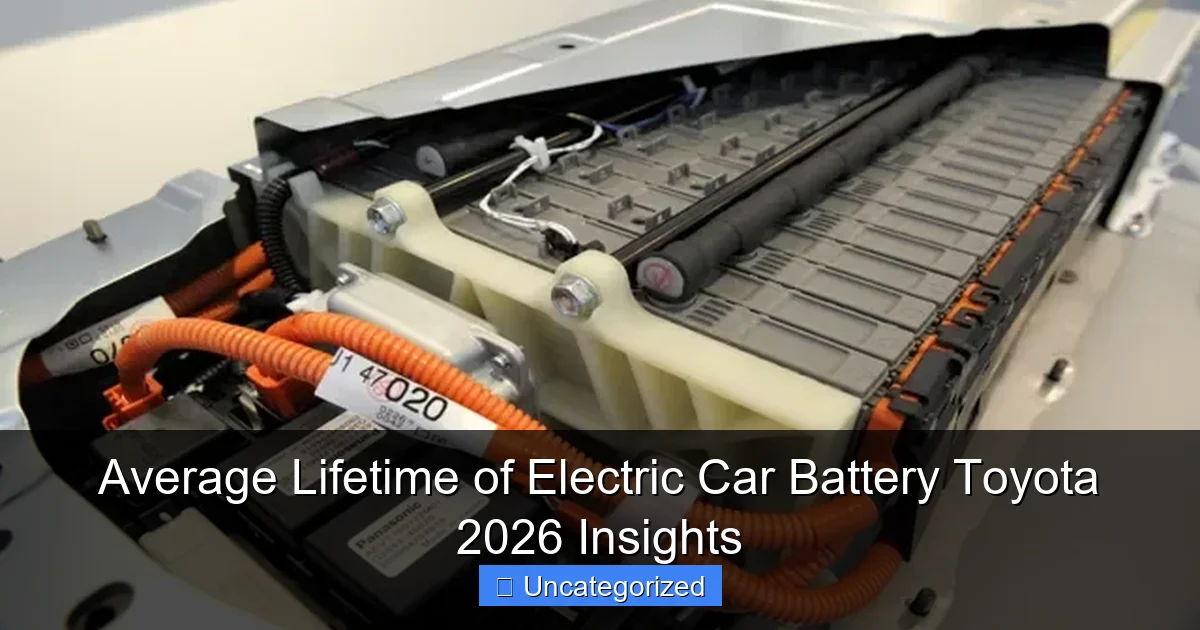 Average Lifetime of Electric Car Battery Toyota 2026 Insights