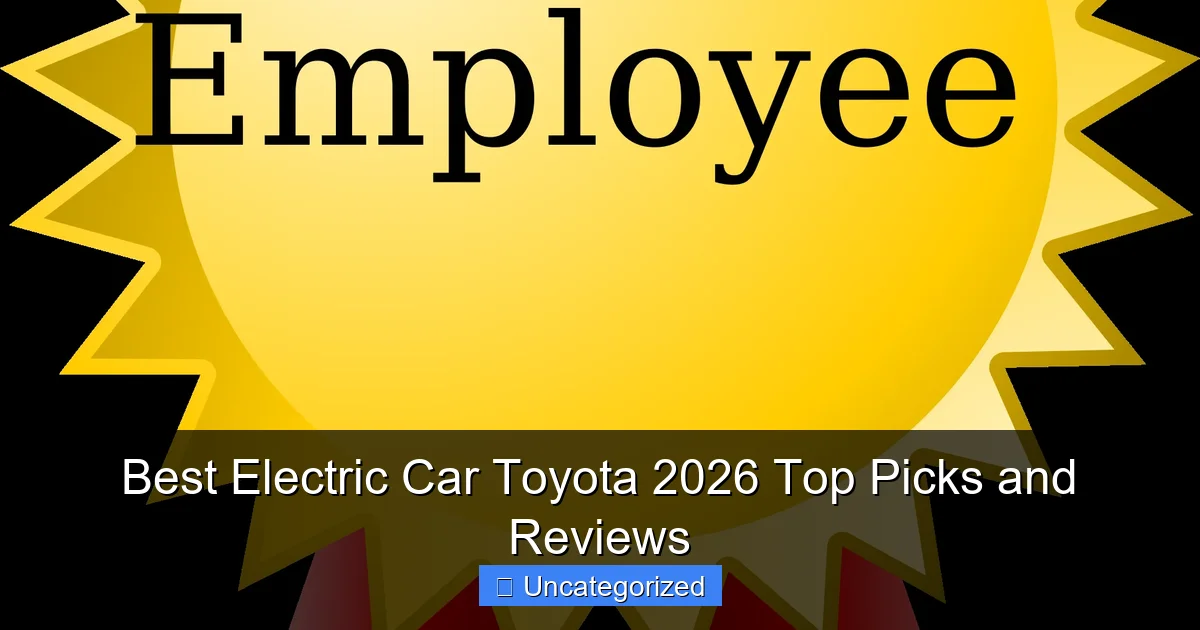 Best Electric Car Toyota 2026 Top Picks and Reviews