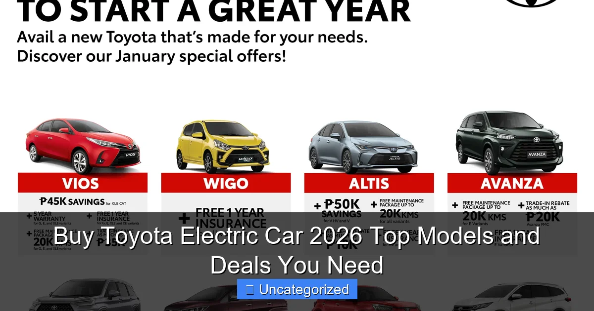 Buy Toyota Electric Car 2026 Top Models and Deals You Need
