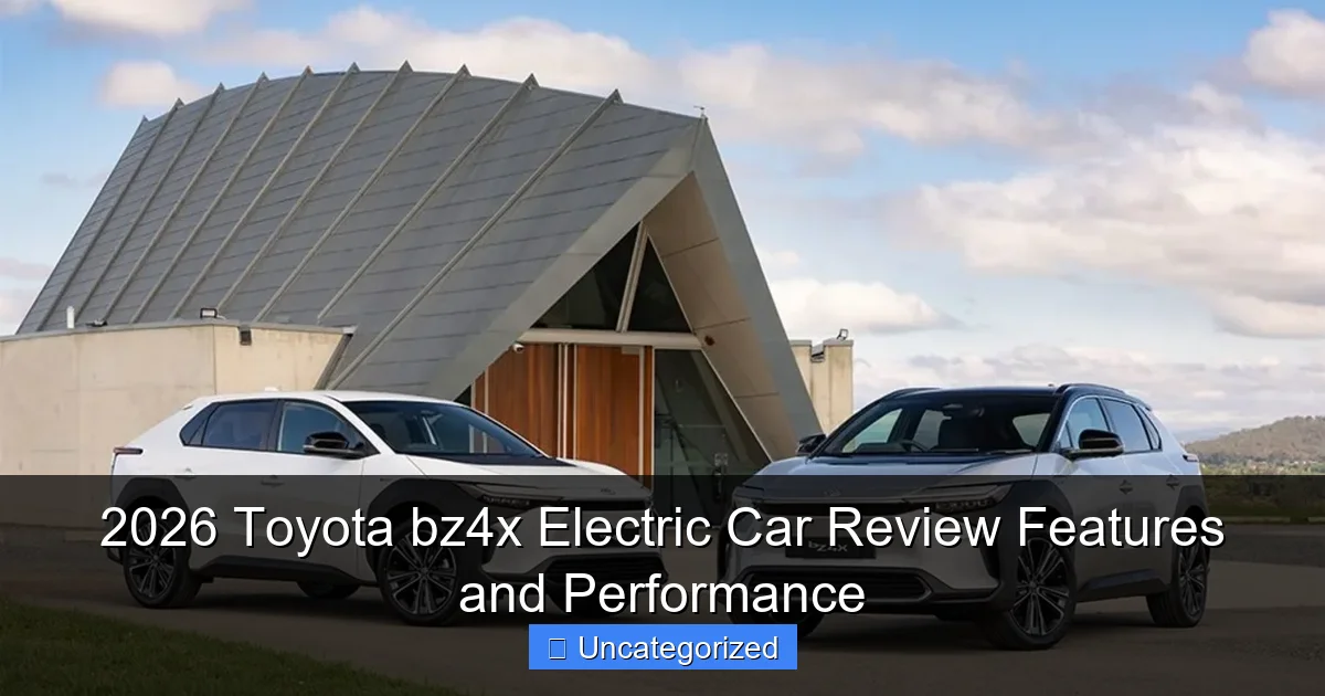 2026 Toyota bz4x Electric Car Review Features and Performance
