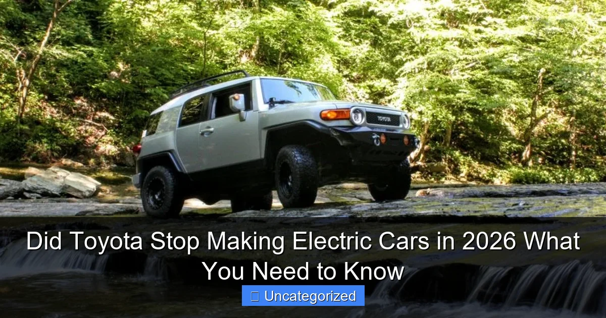 Did Toyota Stop Making Electric Cars in 2026 What You Need to Know
