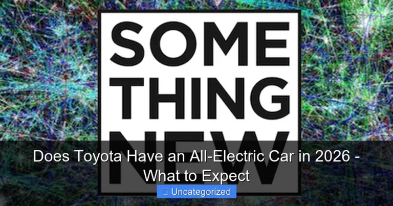 Does Toyota Have an All-Electric Car in 2026 - What to Expect