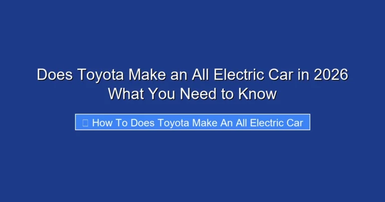 Does Toyota Make an All Electric Car in 2026 What You Need to Know