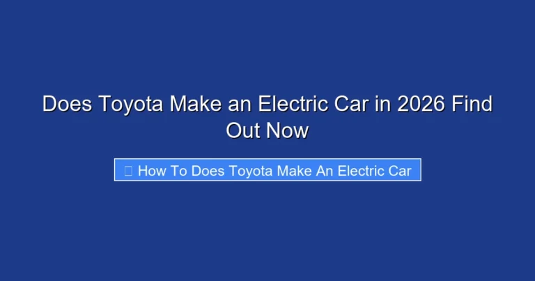 Does Toyota Make an Electric Car in 2026 Find Out Now