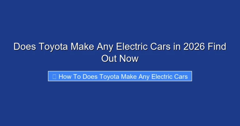 Does Toyota Make Any Electric Cars in 2026 Find Out Now
