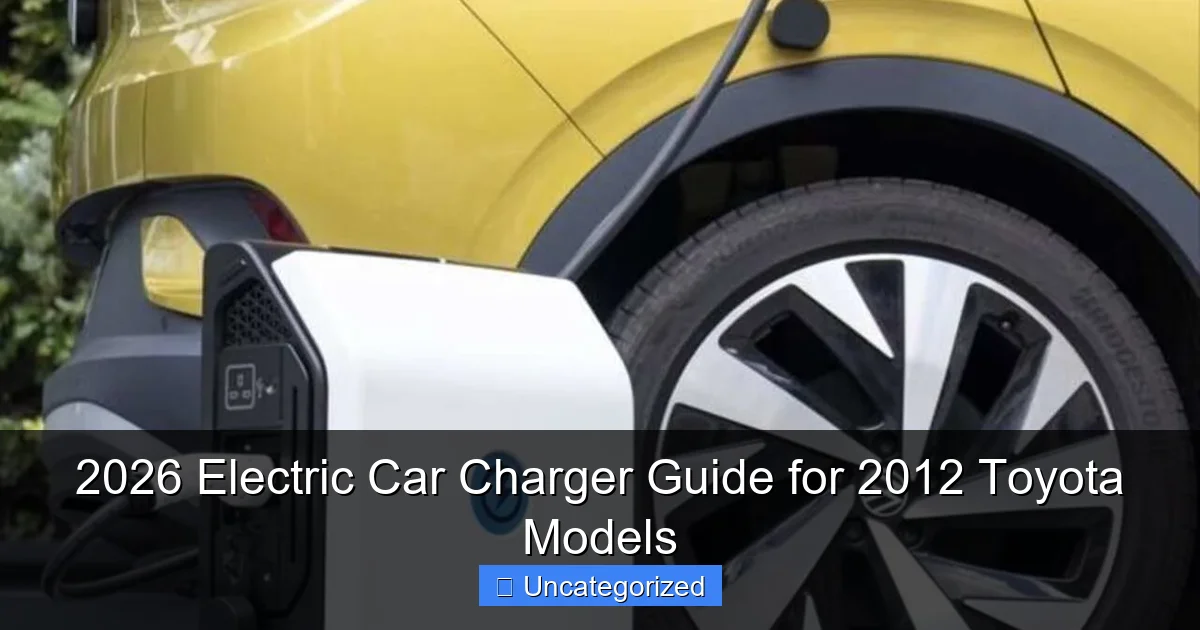 2026 Electric Car Charger Guide for 2012 Toyota Models