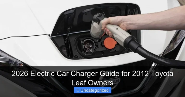 2026 Electric Car Charger Guide for 2012 Toyota Leaf Owners