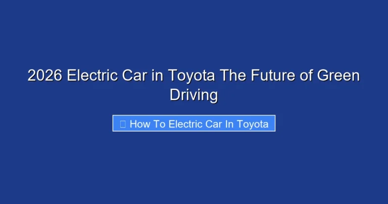 2026 Electric Car in Toyota The Future of Green Driving