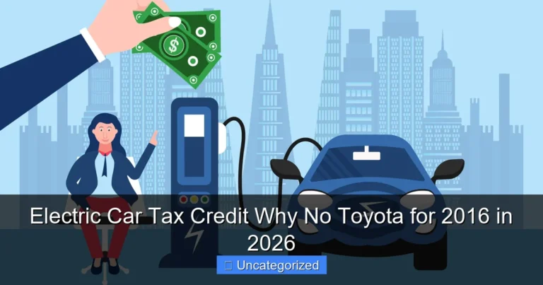 Electric Car Tax Credit Why No Toyota for 2016 in 2026